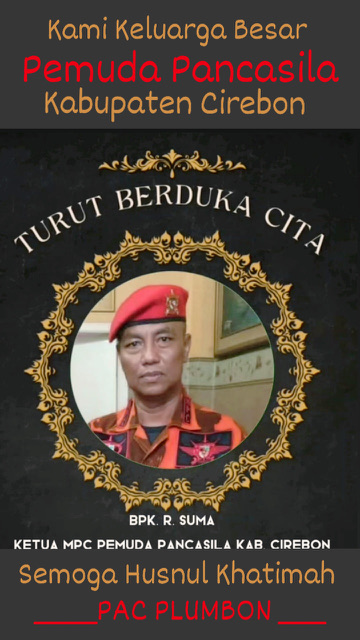 Pemuda Pancasila Kabupaten Cirebon Berduka, Selamat Jalan Bapak R.Suma